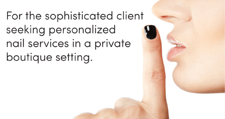 For the sophisticated client seeking personalized nail services in a private boutique setting.